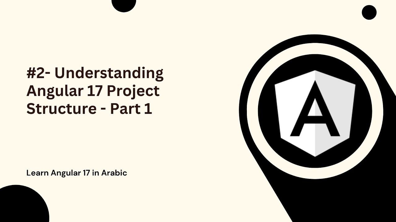 Learn Angular 17 in Arabic | #2- Understanding Angular 17 Project ...