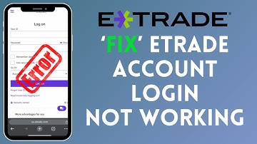 How to Fix Etrade Account Login Not Working 2024?