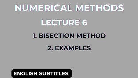 Bisection Method|| Lecture 6|| English Subtitles