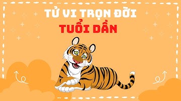 Tử Vi Trọn Đời Tuổi Dần  Tình Duyên Sự Nghiệp Hôn Nhân Và Vận Hạn