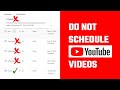 Scheduling YouTube Videos might hurt your Channel's growth