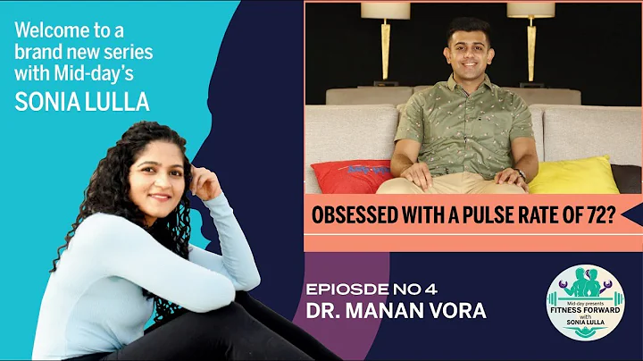 Fitness Forward with Sonia Lulla featuring Dr. Manan Vora | Episode 4