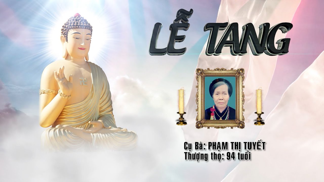 LỄ TANG - Cụ Phạm Thị Tuyết Thượng Thọ 94 Tuổi ( Đống Cao - Nguyệt Đức - Phú Thọ )