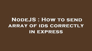 NodeJS : How to send array of ids correctly in express