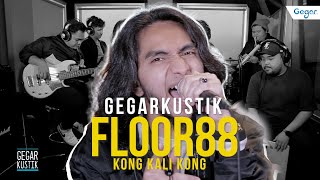 #GEGARKustik : Kong Kali Kong Floor88 & Namie