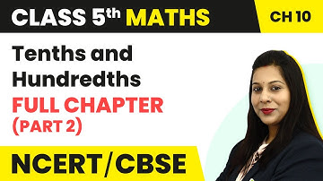 Tenths and Hundredths - Full Chapter Explanation (Part 2) | Class 5 Maths Chapter 10 | CBSE 2024-25