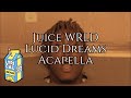 Acapella with mvjuice wrld  lucid dreams acapella c2elan