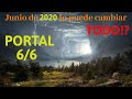 PORTAL 6/6 2020 (Junio de 2020 lo puede cambiar Todo!?) Oscuridad o Luz... Es el Momento!