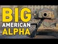 World of Tanks || BIG AMERICAN ALPHA!