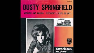 Dusty Springfield - Every Day I Have To Cry