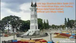Lirik lagu SlowRock Bikin Sedih Terbaru 2021 Eno Viola-Ukiran kayu jam gadang[Offcial Music Video]
