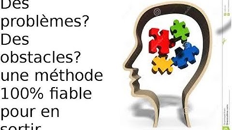 Problèmes obstacles comment les résoudre? méthode incroyablement efficace