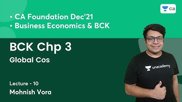 L10: BCK Chp 3 | Global Cos | Unacademy CA Foundation | Mohnish Vora