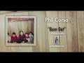 Phil corso burn out official audio