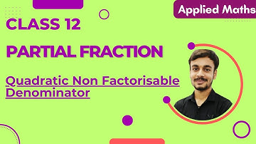 APPLIED MATHS | PARTIAL FRACTION | INTEGRATION |CLASS 12TH |