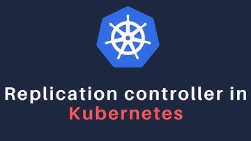 5. Replication Controller in Kubernetes | Kubernetes Tutorial 5
