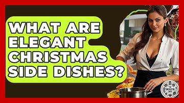 What Are Elegant Christmas Side Dishes? - The Skillful Chef