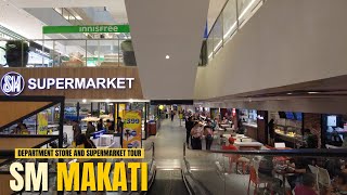 [4K] SM MAKATI 2024 TOUR - THE SUPERMARKET & THE DEPARTMENT STORE I MAKATI CITY PHILIPPINES