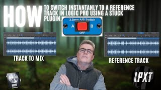 How to switch instantanly to a reference track in Logic Pro using a stuck plugin