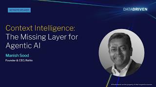 DD26 - Context Intelligence: The Missing Layer for Agentic AI