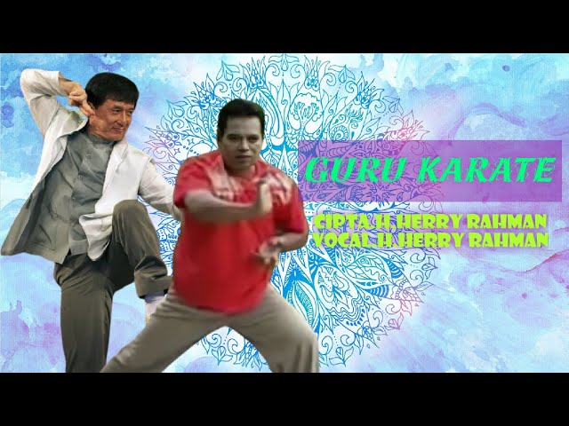 H.Herry Rahman - Guru Karate. Cipta. H.Herry Rahman (Official Music Video) class=