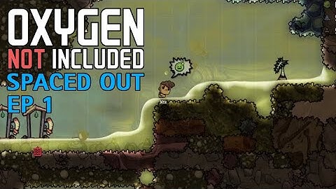 Oxygen Not Included - Spaced Out DLC Alpha EP1