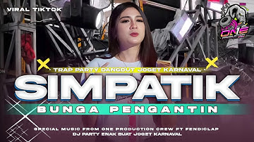 DJ SIMPATIK BUNGA PENGANTIN TRAP PARTY VIRAL TIKTOK TERBARU 2025 FULL ARANSEMEN ORIGINAL DANGDUT ❗💫