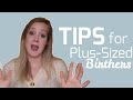 10 Things Your Labor Nurse Wants You to Know for Plus-Sized Birthers