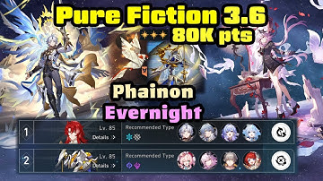 Pure Fiction 3.6 - Phainon & Main DPS Evernight Max 80K points Stage 4 | 3 Stars | Honkai Star Rail