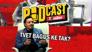 TVET BAGUS KE TAK? - PodcasThinker S6 EP4