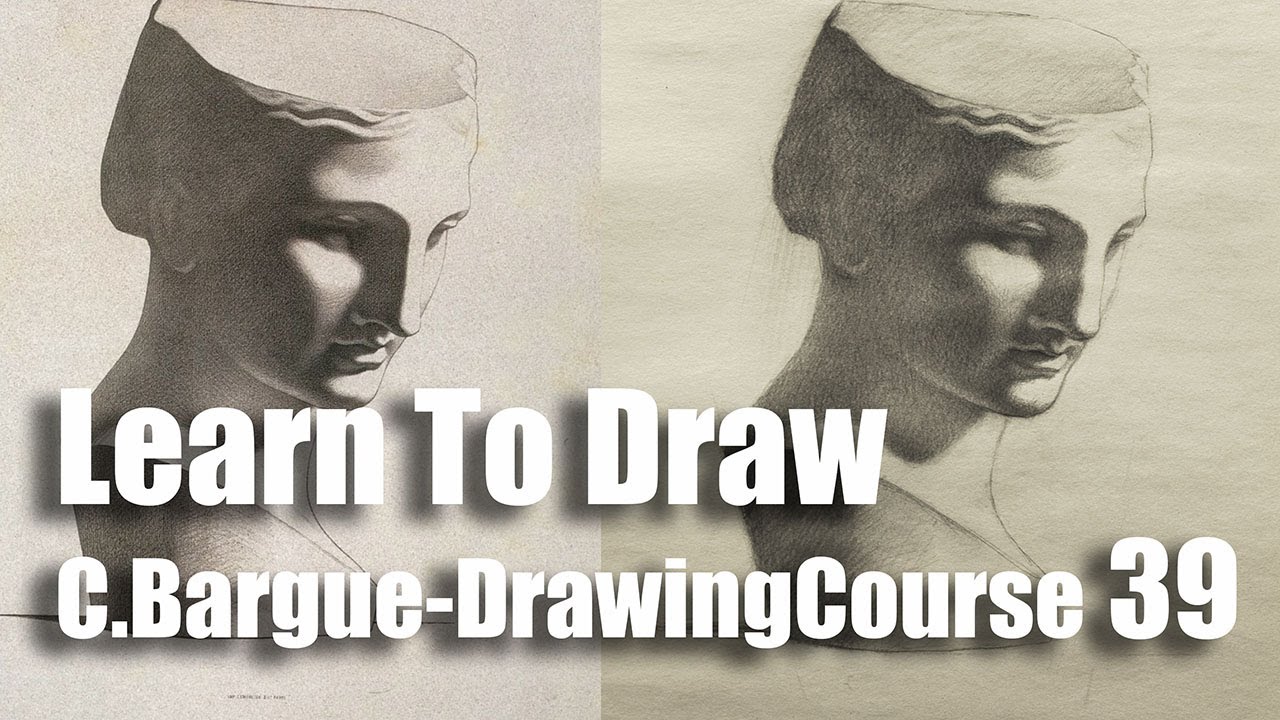 Learn To Draw - C.Bargue-DrawingCourse #39 - YouTube