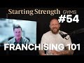 Franchising 101 With Tim Pickwell | Starting Strength Gyms #54