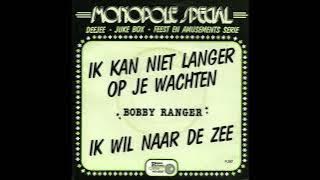 bobby ranger   ik kan niet langer op je wachten