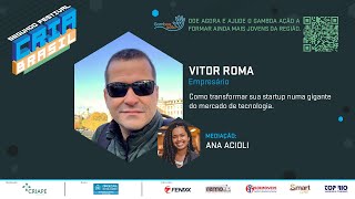COMO TRANSFORMAR SUA STARTUP NUMA GIGANTE DO MERCADO DA TECNOLOGIA - Festival Cria Brasil