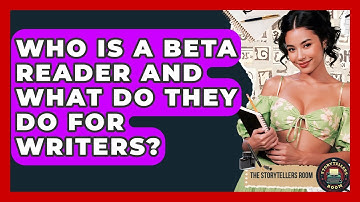 Who Is A Beta Reader And What Do They Do For Writers? - The Storytellers Room