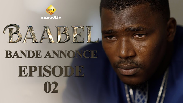 Série - Baabel - Saison 1 - Episode 2 - Bande annonce