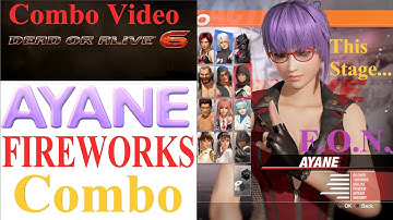 Ayane Fireworks Combo (DOA6). Inspired by Linerback... (This Stage...)