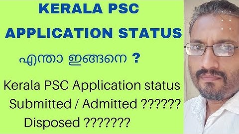 What is PSC Application Status / Submitted / Admitted / Disposed?