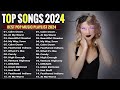 Top Hits 2024 💕 Pop Music 2023 New Song - Top Popular Songs 2023 2024