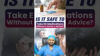 IS IT SAFE TO Take ED Medications Without a Doctor's Advice? || Men's Clinic