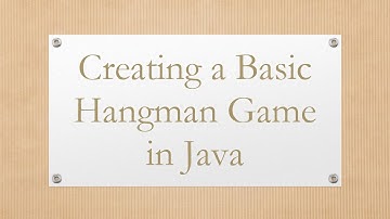 Creating a Basic Hangman Game in Java