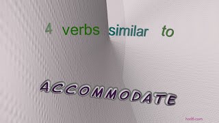 accommodate - 5 verbs having the meaning of accommodate (sentence examples)