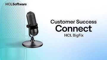 Customer Success Connect: Explore the HCL BigFix World with Jared Levy | HCL BigFix