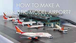 How to make a REALISTIC Model Airport? 9 TIPS for Beginners / Air India Terminal