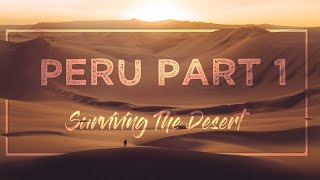 Huacachina - Peru Part One - Surviving The Desert and how to Vlog