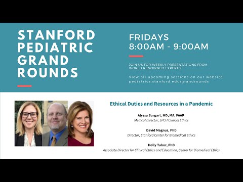 Stanford Pediatric Grand Rounds: Ethical Duties and Resources in a ...