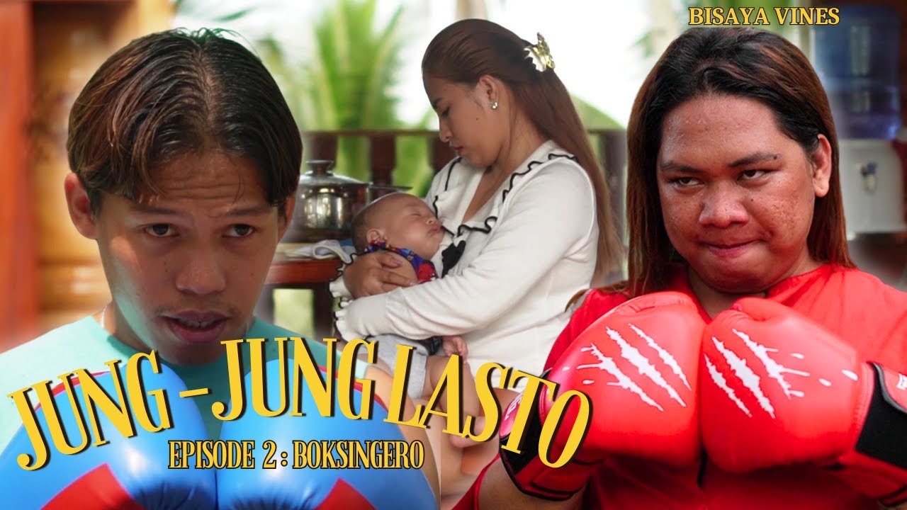 JungJung Lasto Episode 2 "Boksingero" | Kobrahun na! Ang Daug sa Lasto ba. - Bisaya Vines