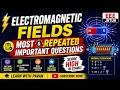 Electromagnetic Fields – Most Repeated & Important Questions ⚡ | EEE JNTUH | Learn With Pavan