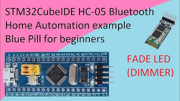 71. STM32CubeIDE Fade LED (Dimmer) using HC 05 Bluetooth Module with STM32F103C8T6