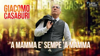Giacomo Casaburi - 'A Mamma e' sempe 'a mamma ( Ufficiale 2022 )